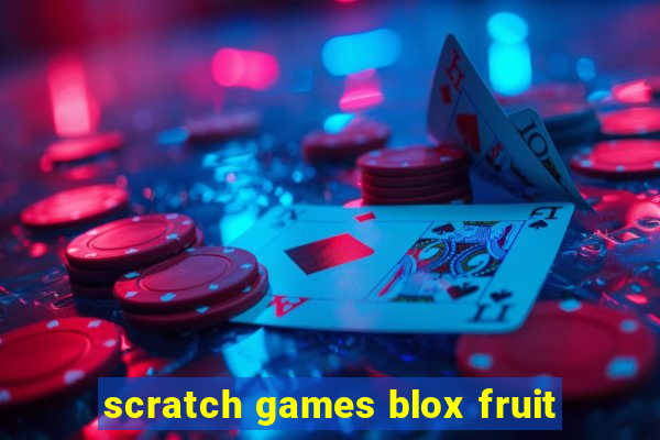 scratch games blox fruit